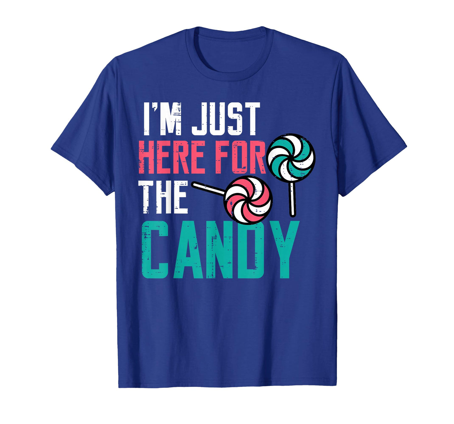 I'm Just Here For The Candy Funny Halloween Kids Girls Women T-Shirt