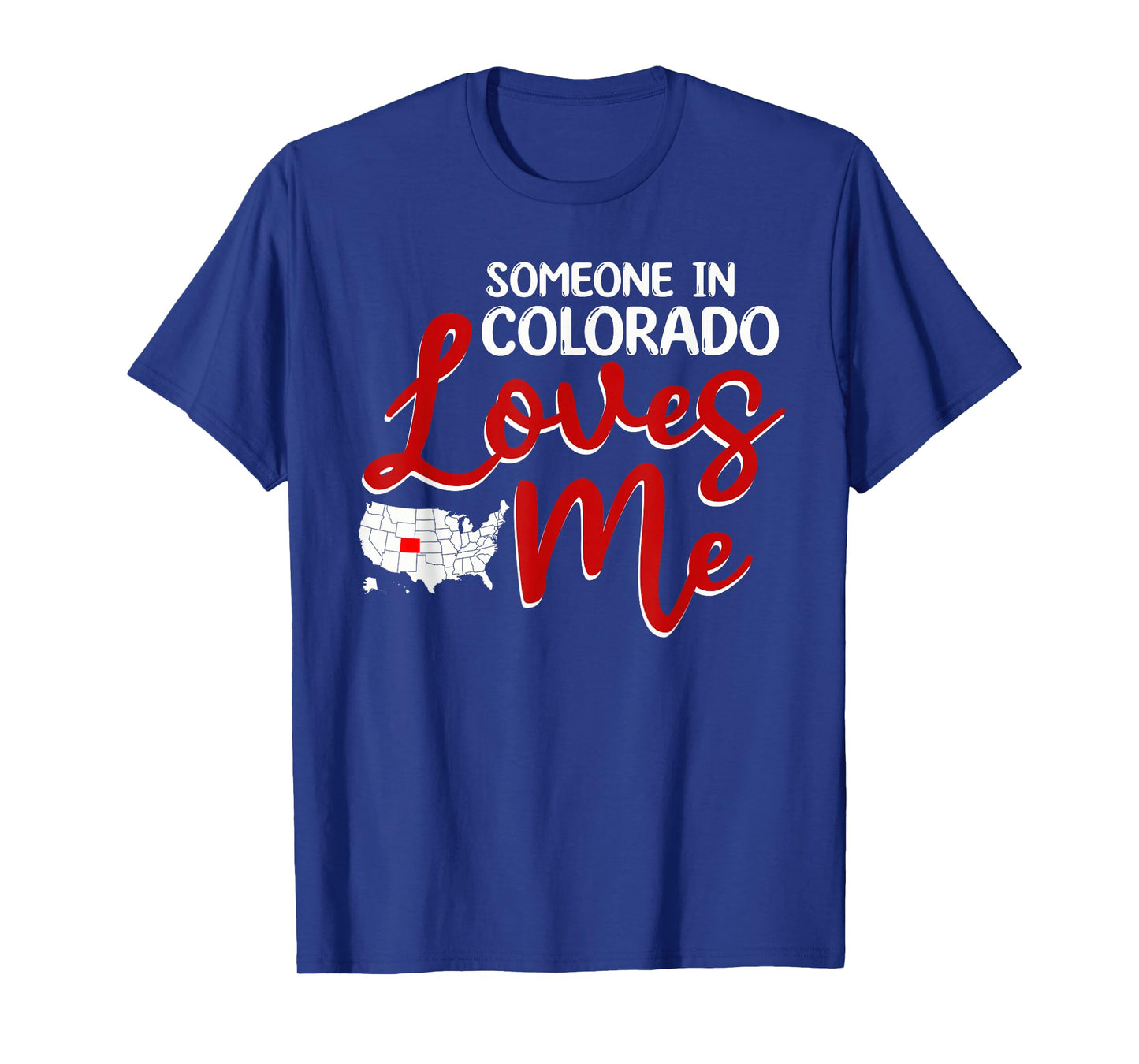Someone In Colorado Loves Me T-Shirt