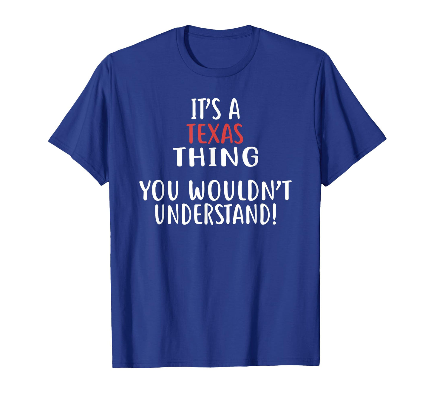It's A TEXAS Thing T-Shirt State TEXAS T-Shirt