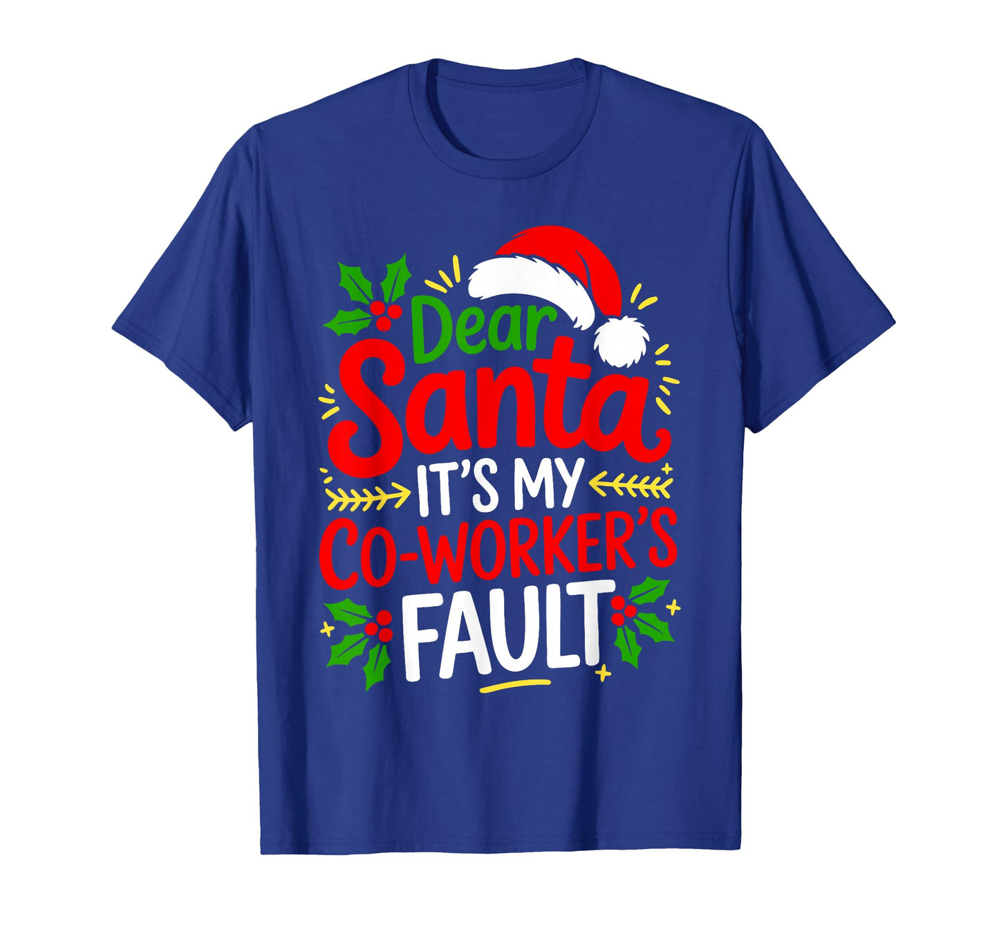 Funny Christmas Office Dear Santa It's My Coworker's Fault T-Shirt