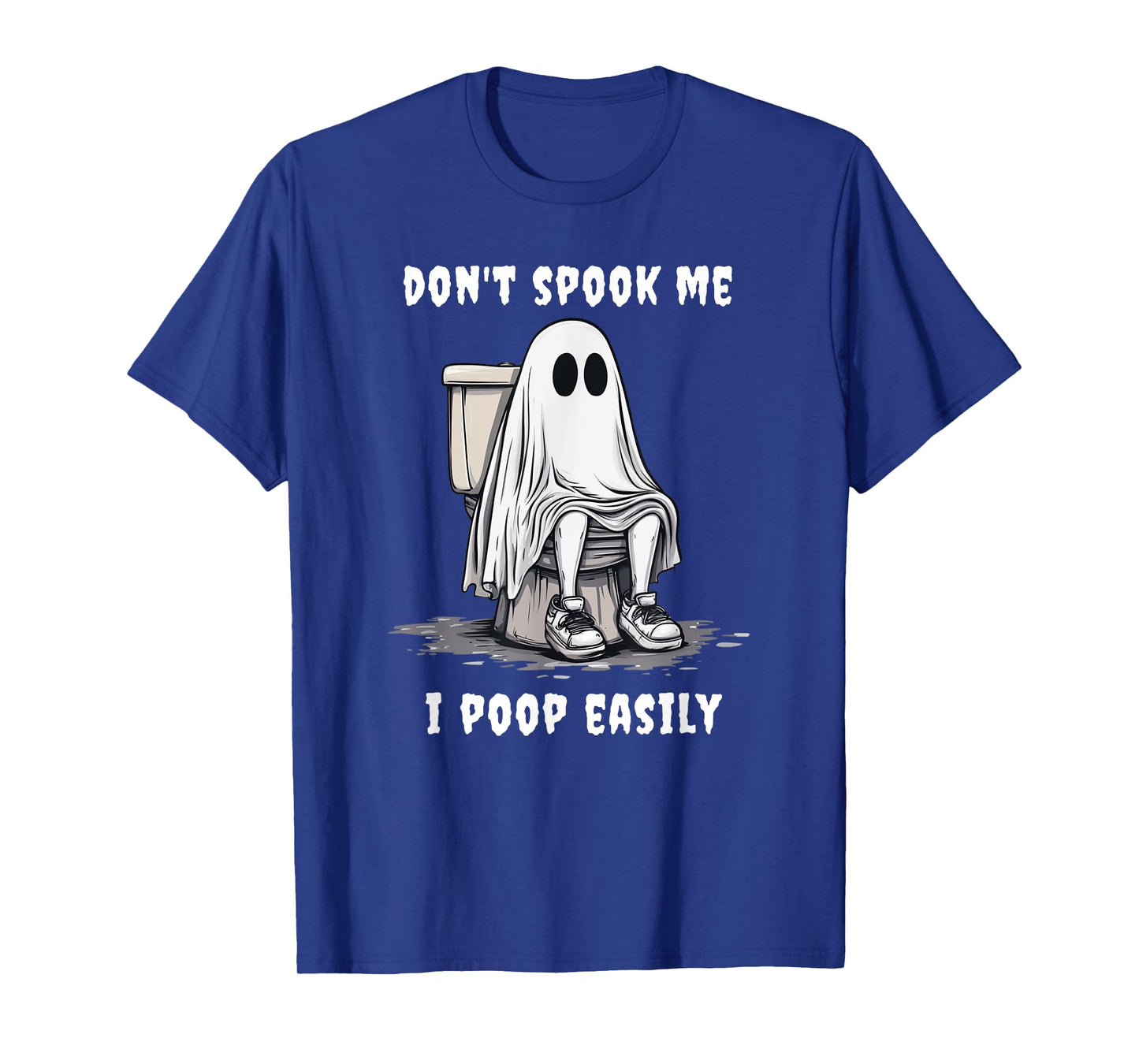 Don't Spook Me I Poop Easily Embarrassing Halloween T-Shirt