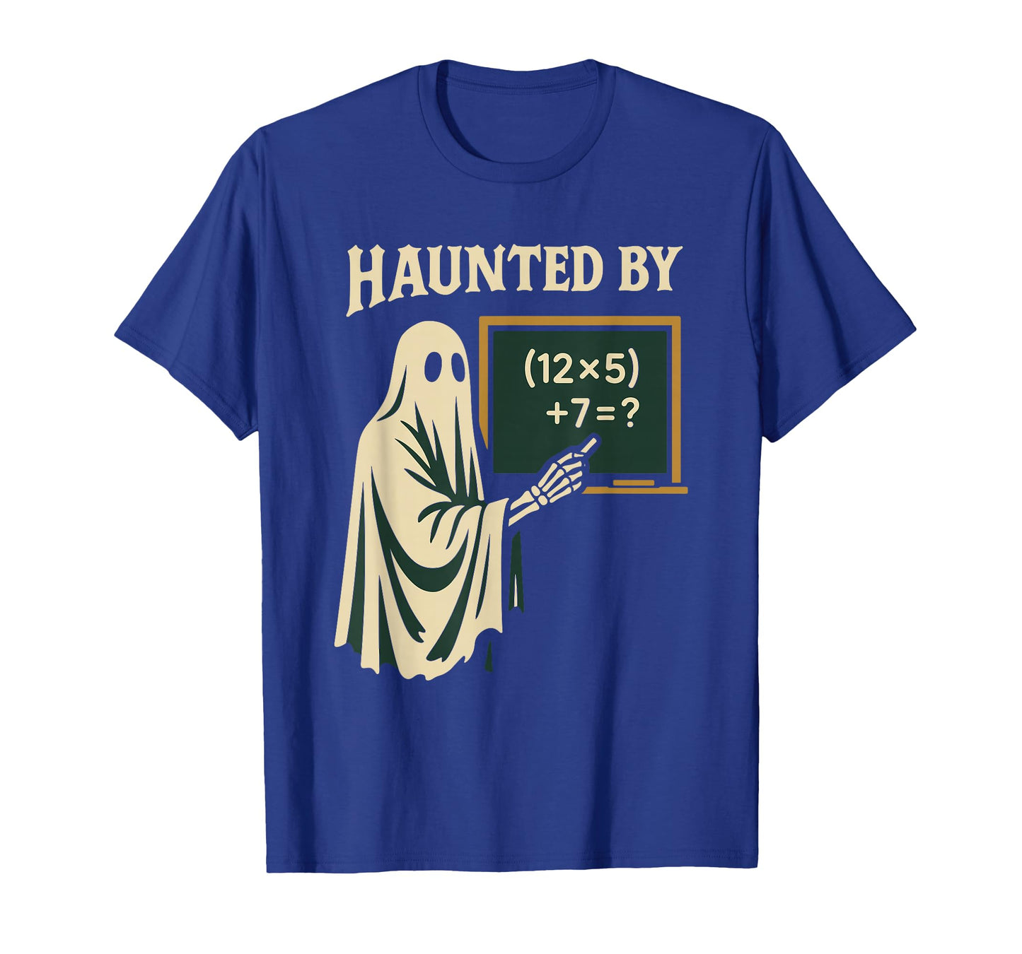 Haunted by 6-7 Halloween 67 Math Teacher Ghost T-Shirt