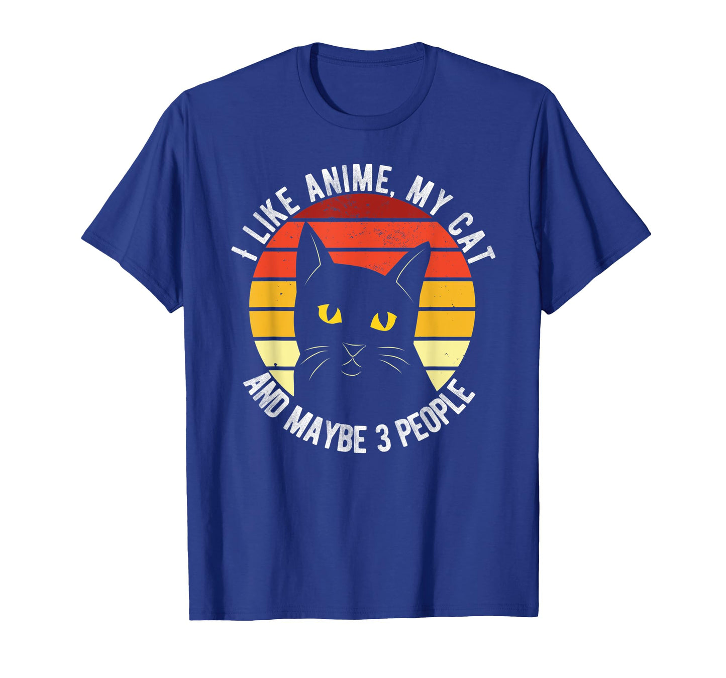 I Like Anime My Cat And Maybe 3 People Funny Men Women T-Shirt