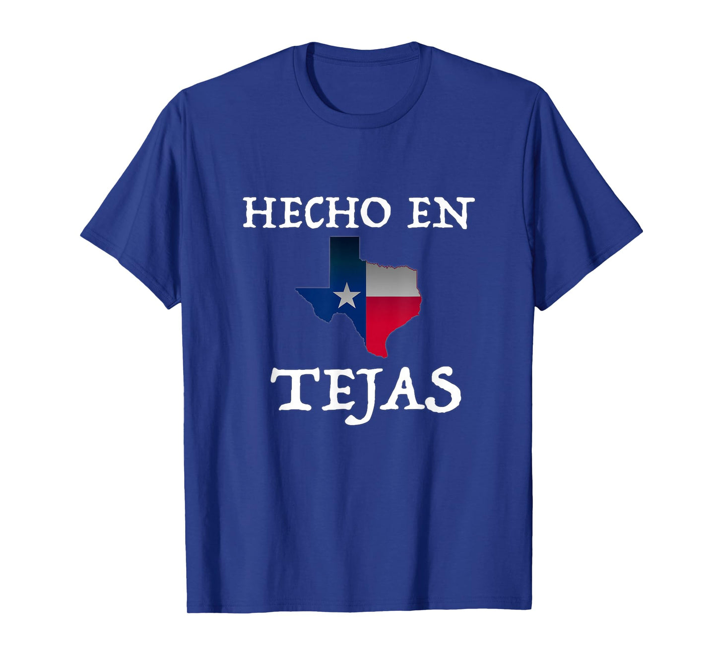Hecho En Tejas Made in Texas Mexican American Hispanic T-Shirt