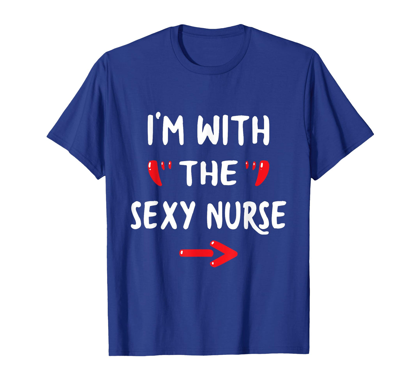 I'm With the Sexy Nurse Funny Halloween Boyfriend & Husband T-Shirt