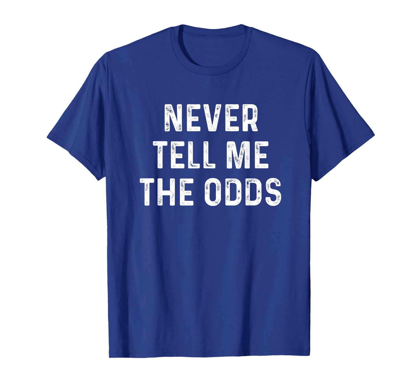 Never Tell Me The Odds Geeky Sci-Fi Shirt T-Shirt