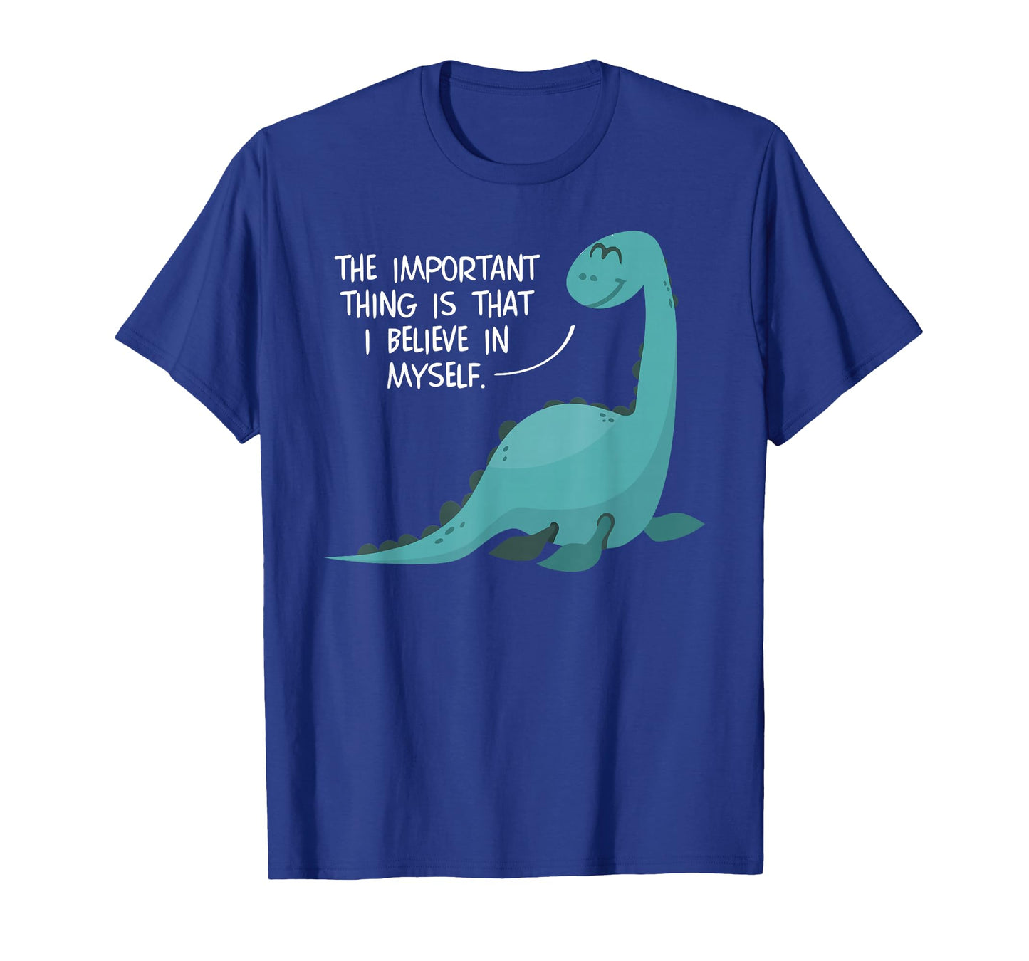 Believe in Myself Lochness Monster Nessie Cute Gifts T-Shirt