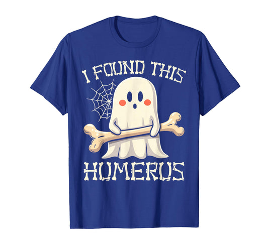 I Found This Humerus Funny Ghost Halloween Skeleton Pun T-Shirt