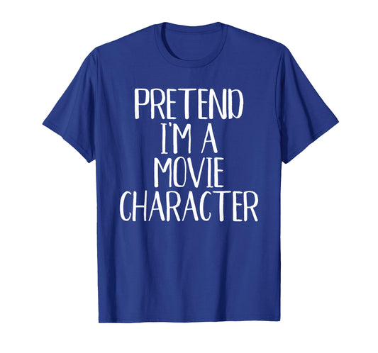 Pretend I'm A Movie Character Costume Family Halloween Party T-Shirt