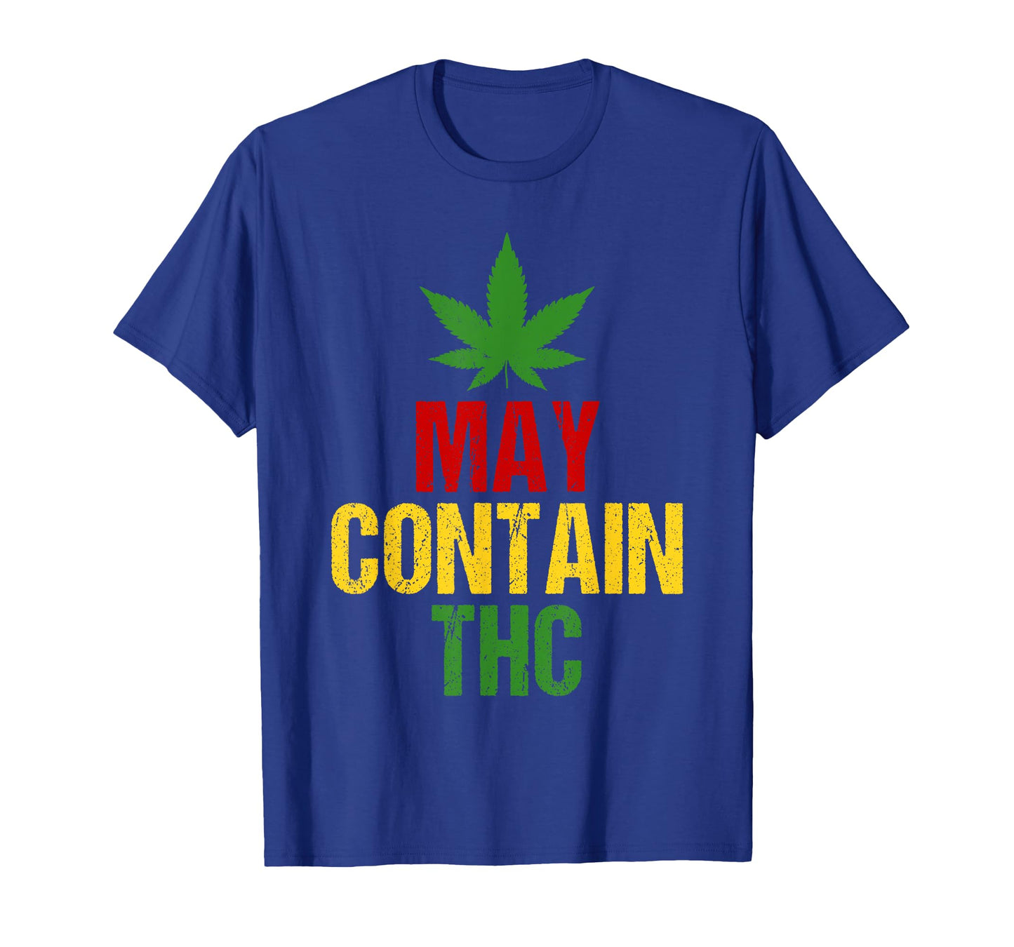 May Contain THC T-Shirt - Distressed Marijuana Design TShirt T-Shirt