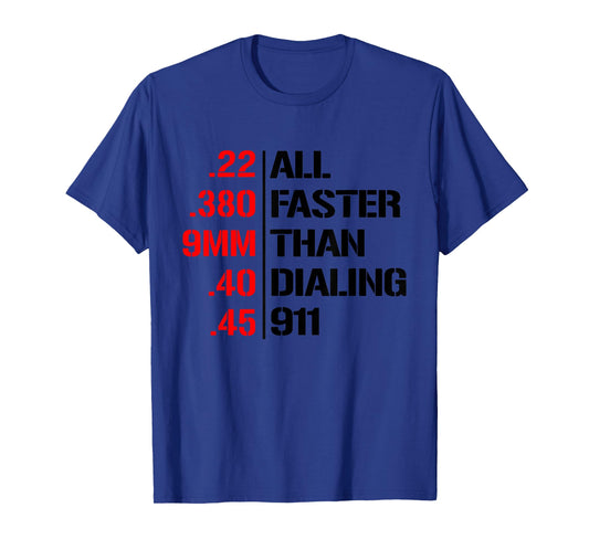 Funny 2nd Amendment 9mm all faster than calling 911 Patriot T-Shirt