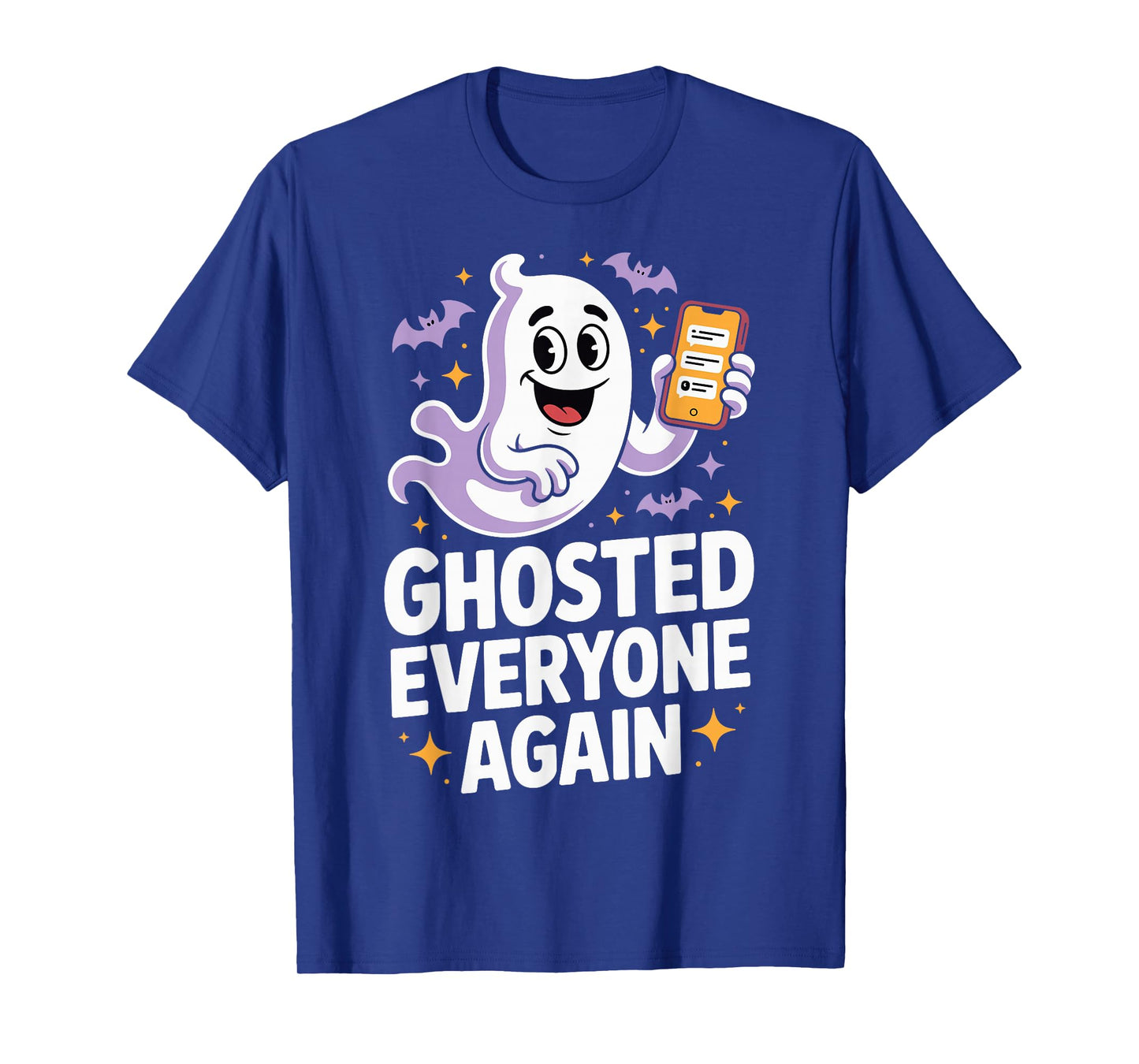 Ghosted Everyone Again Humor Costume Funny Halloween Ghost T-Shirt