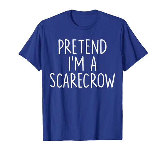 Pretend I'm A Scarecrow Halloween Couple Costume Matching T-Shirt