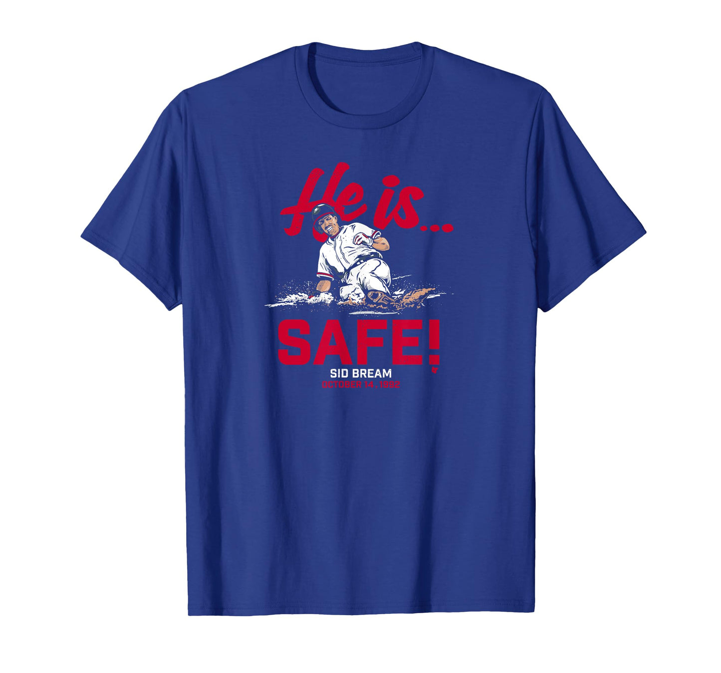 Sid Bream: He is... Safe! - Atlanta Baseball T-Shirt