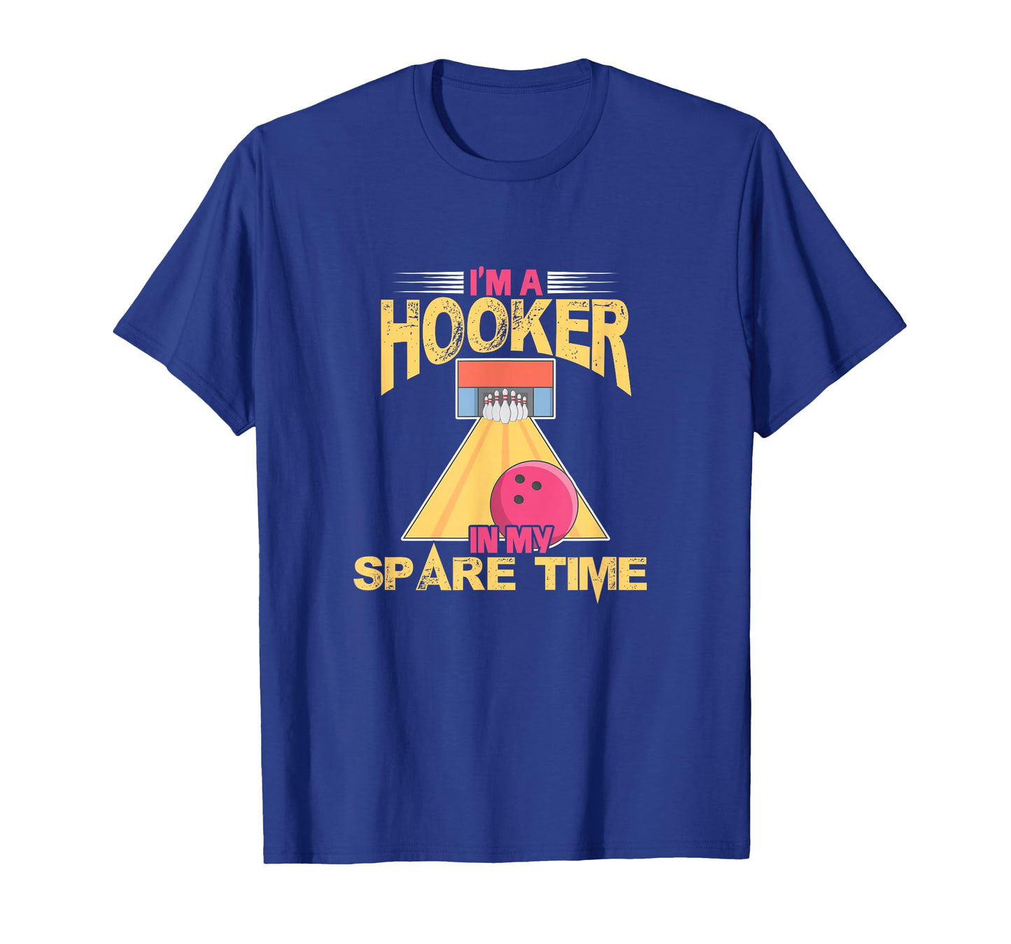 Bowling Bowler Bowling Team I'm A Hooker In My Spare Time T-Shirt
