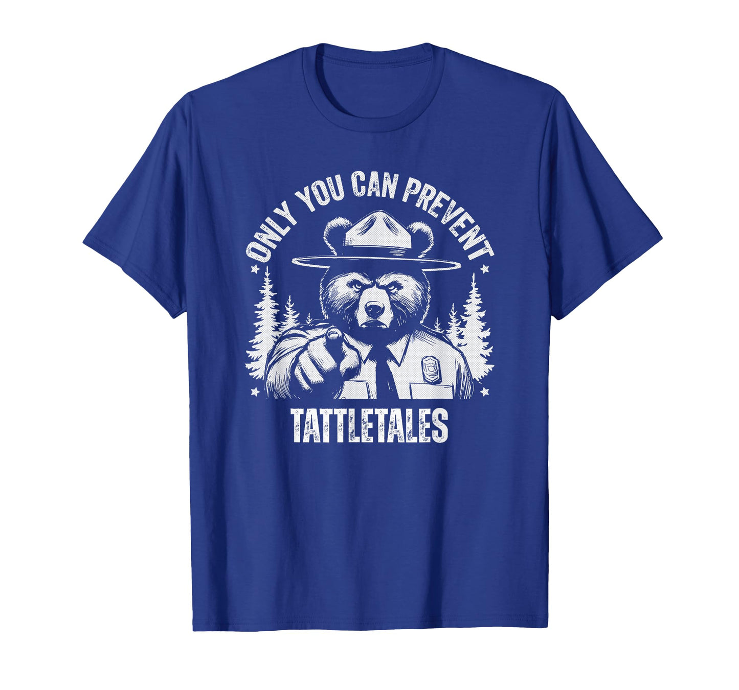 Only You Can Prevent Tattletales Nature Hiking T-Shirt