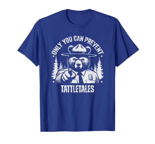 Only You Can Prevent Tattletales Nature Hiking T-Shirt