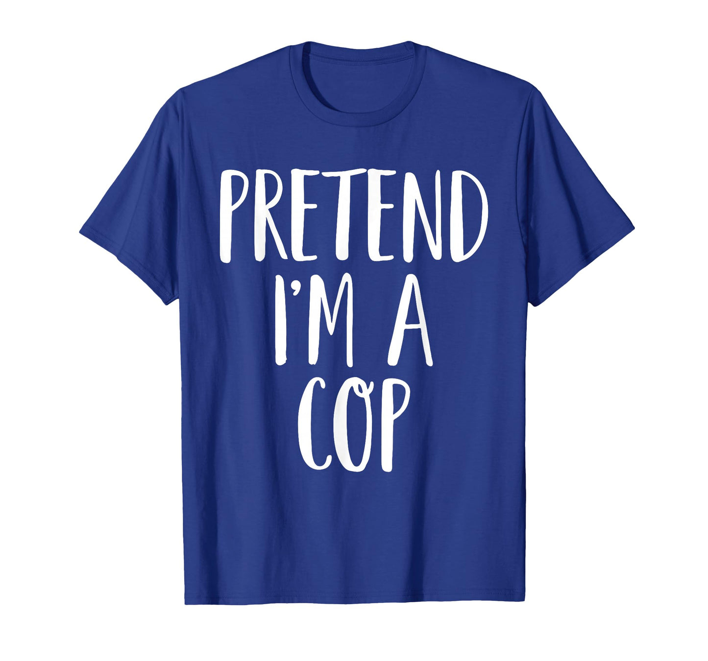 Pretend I'm A Cop Family Women Men Kids Halloween Costume T-Shirt