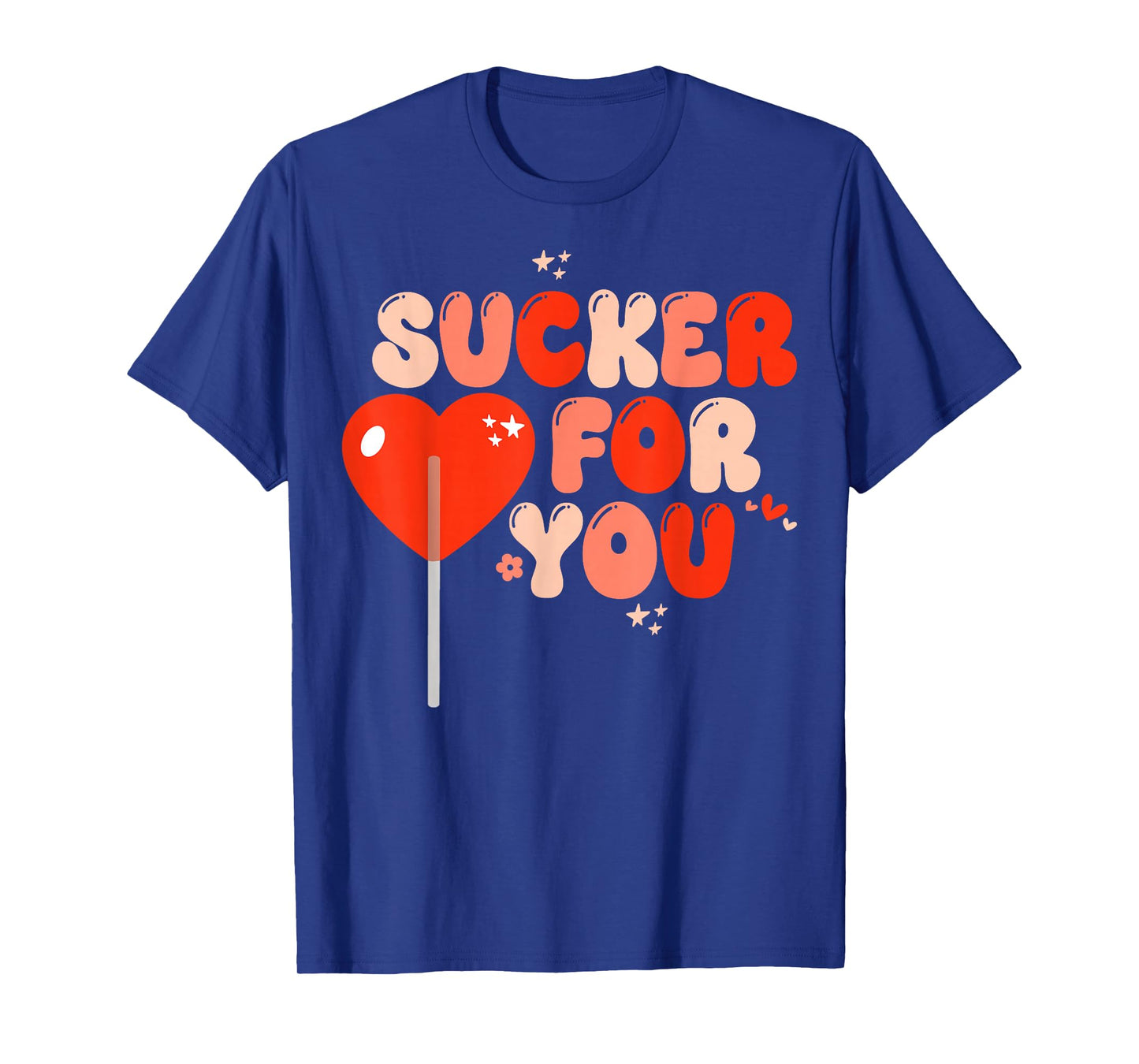 I'm A Sucker For You Lollipop Candy Heart Love Message T-Shirt