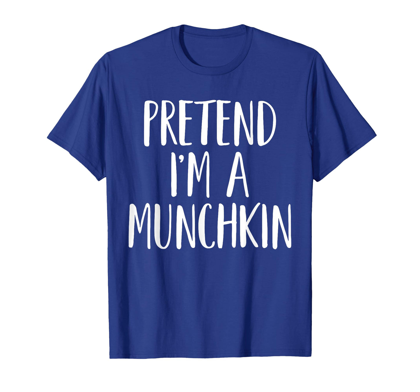Pretend I'm A Munchkin Family Women Men Halloween Costume T-Shirt