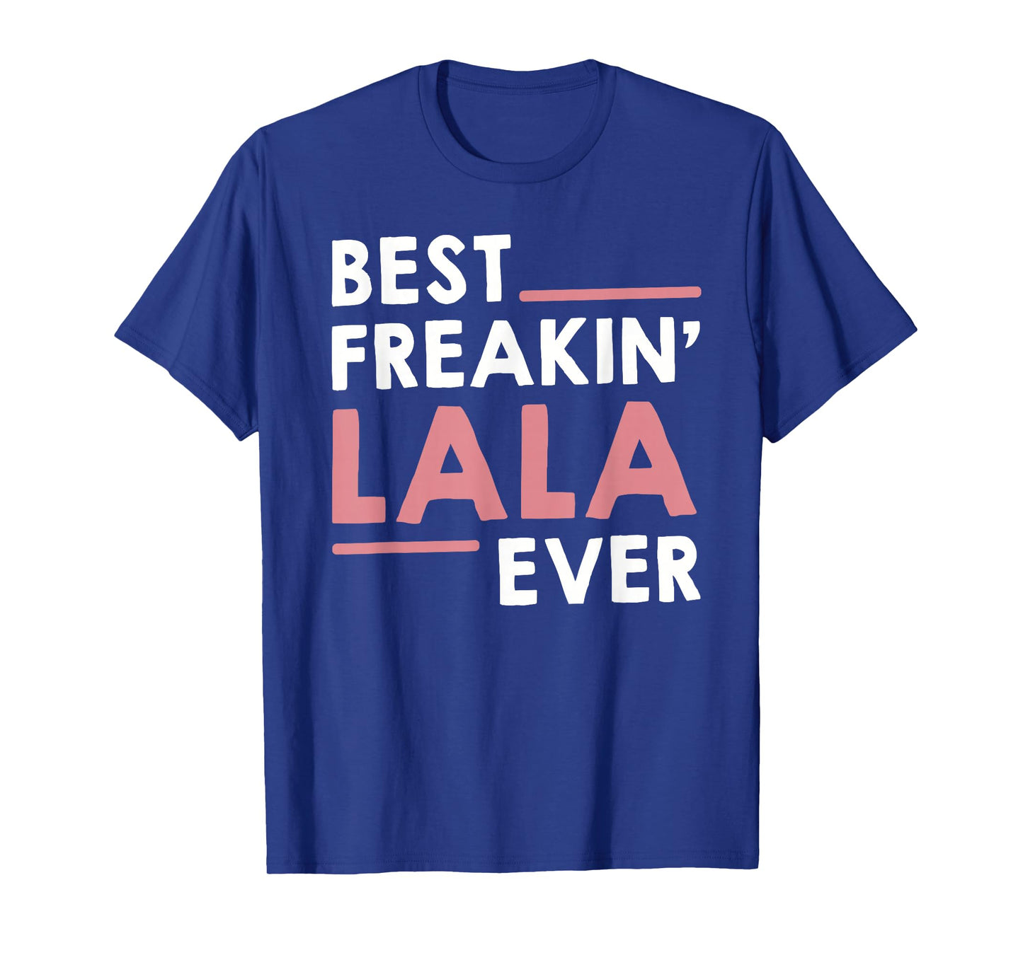 Lala Shirts for Women Grandma Cute Best Freakin' Lala Ever T-Shirt