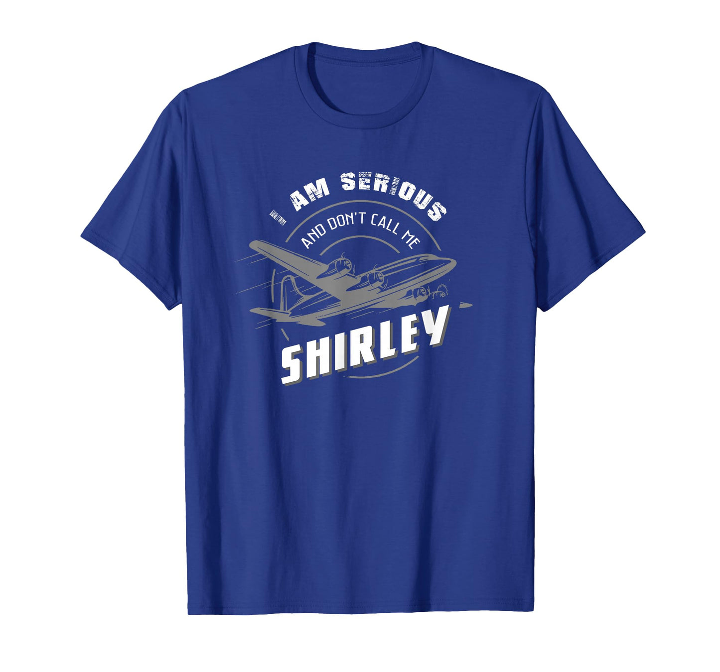 Pilot Tees: I Am Serious and Don't Call Me Shirley T-Shirt T-Shirt