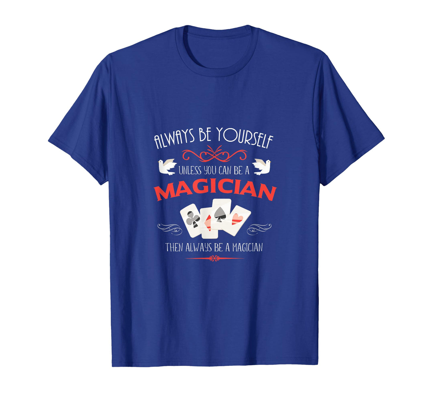 Es sei denn du bist ein Magier. Gift Fun T-Shirt