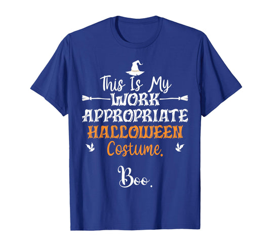 This Is My Work Appropriate Halloween Costume Boo Halloween T-Shirt