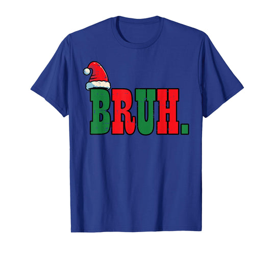Christmas Bruh Santa Hat Xmas Meme Men Boys Kids Women Teens T-Shirt