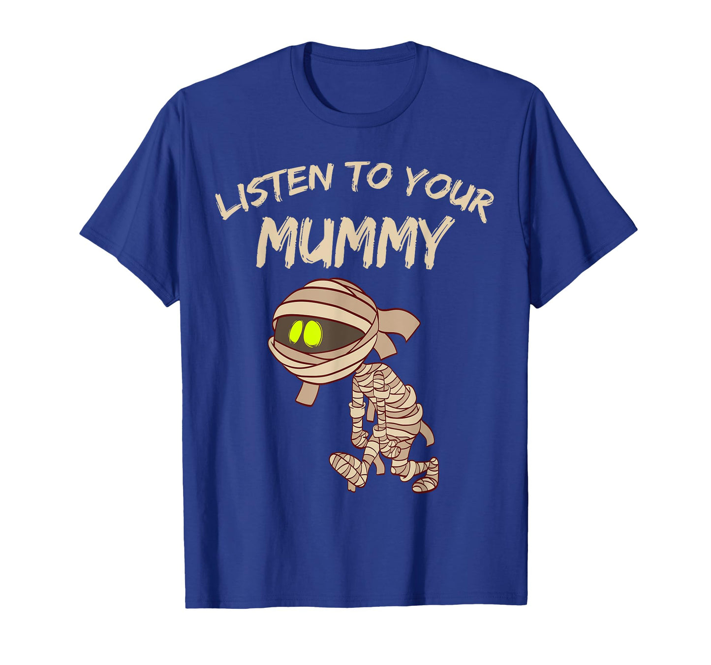 Listen to your Mummy Halloween Spooky 31st October candy T-Shirt