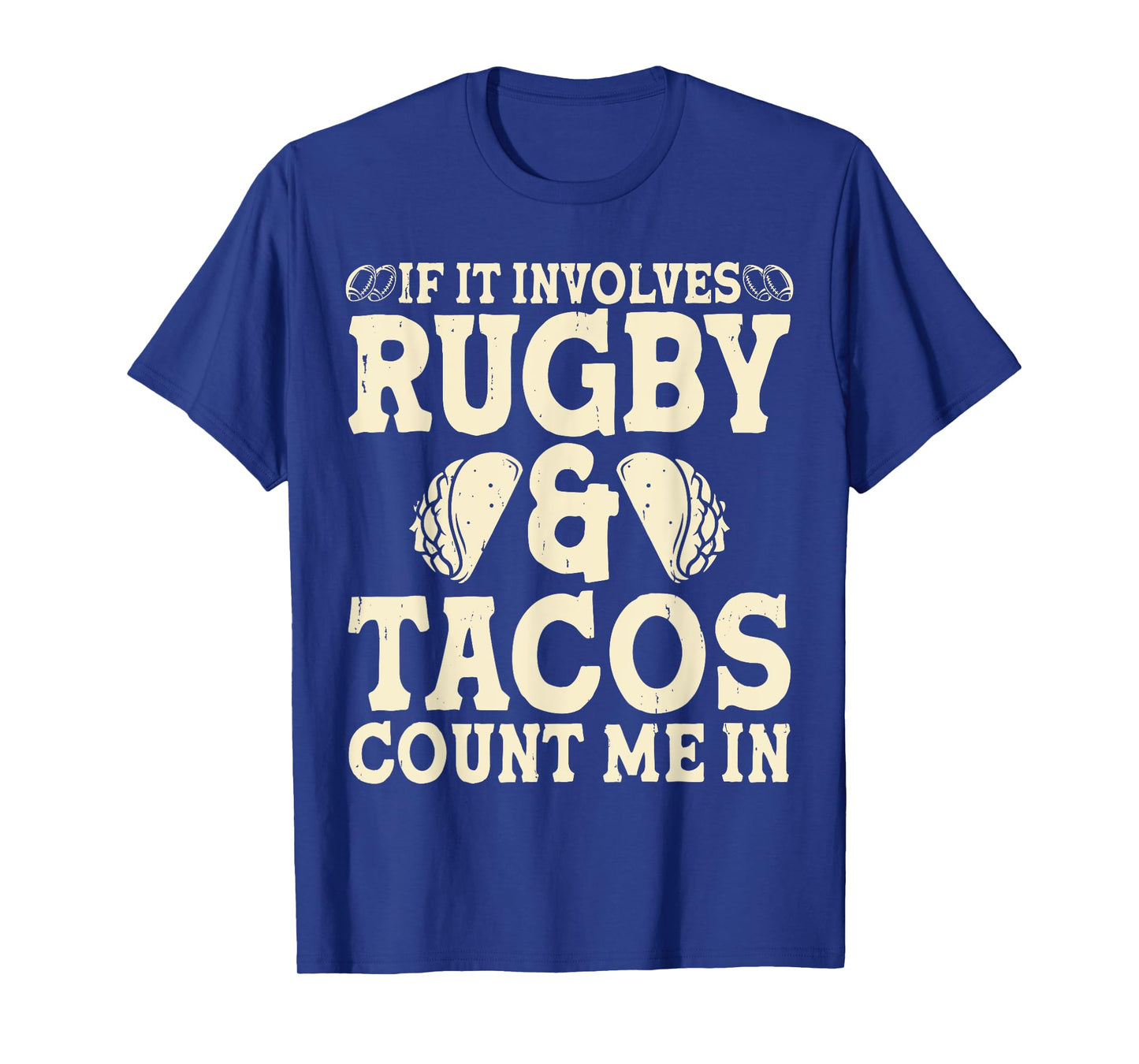 If It Involves Rugby And Tacos Count Me In T-Shirt
