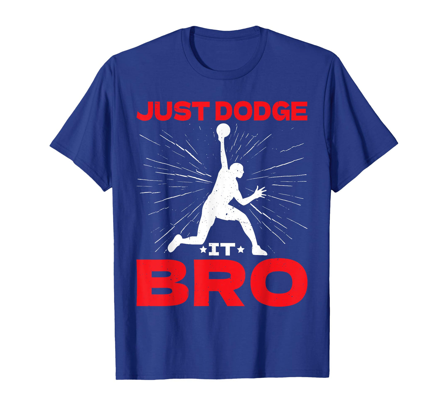 Just Dodge It Bro Dodgeball Player Game ----- T-Shirt