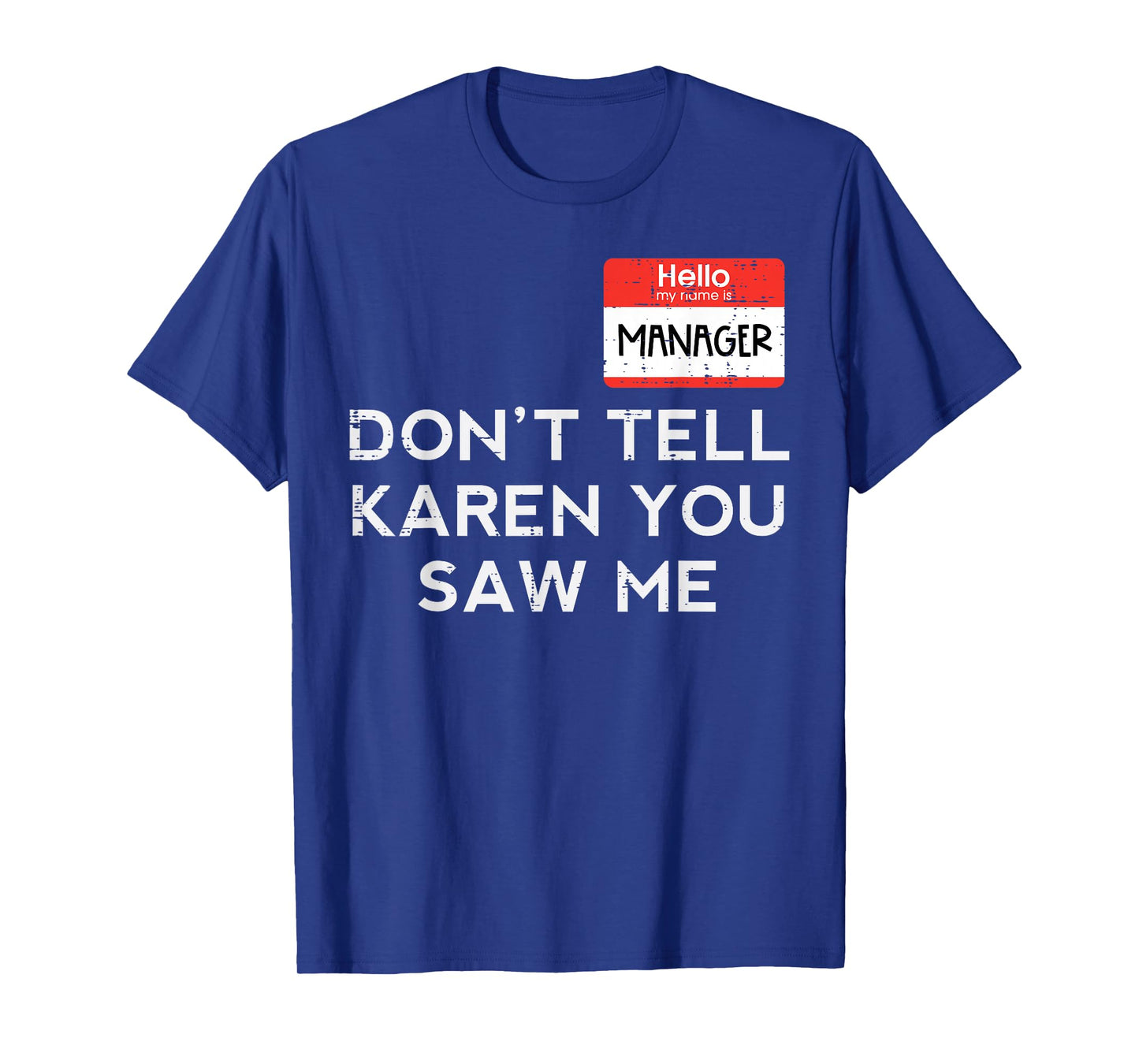 Halloween Manager Dont Tell Karen Funny Costume Men Women T-Shirt