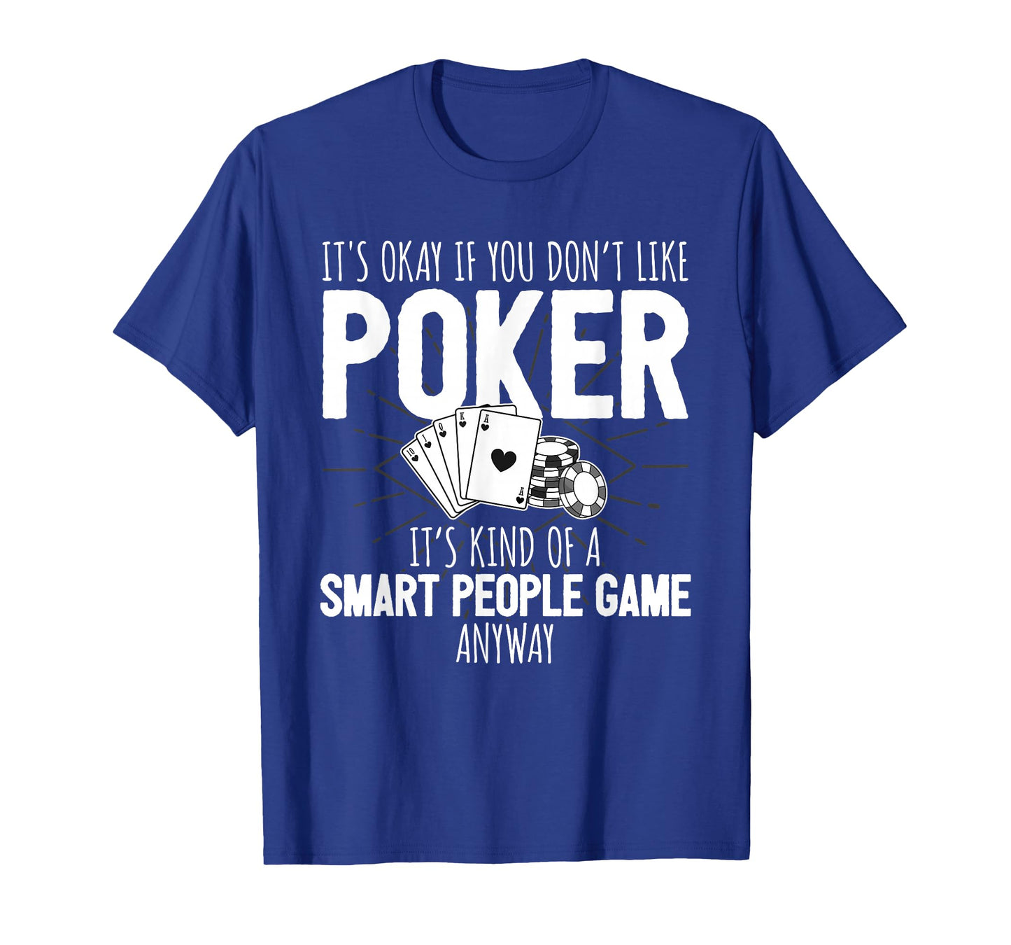 Poker Player Poker Cards Game I Smart People Game T-Shirt