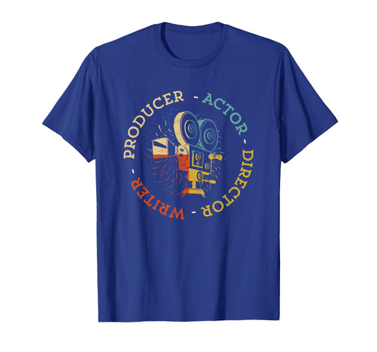 Writer Producer Actor Director Funny Film Theatre Filmmaker T-Shirt