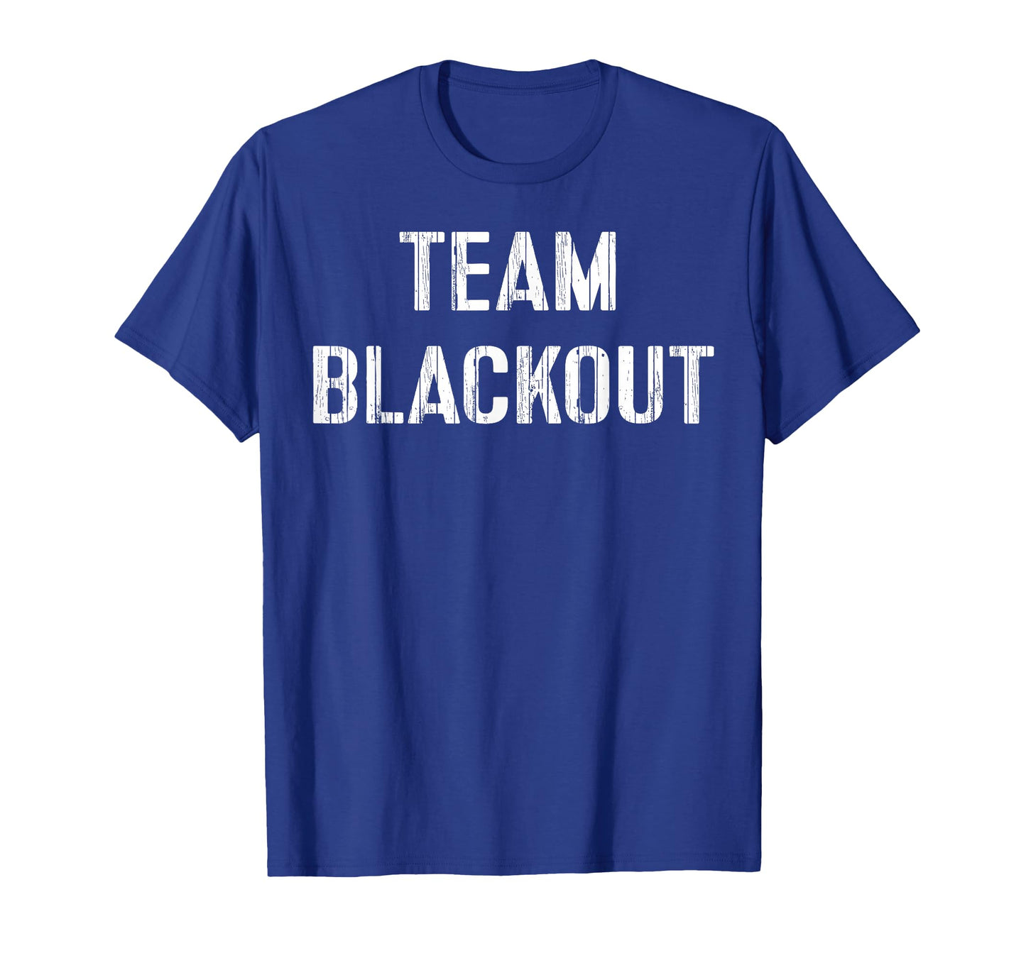Team Blackout Funny Drinking Shirt Drunk Party Gift T-Shirt