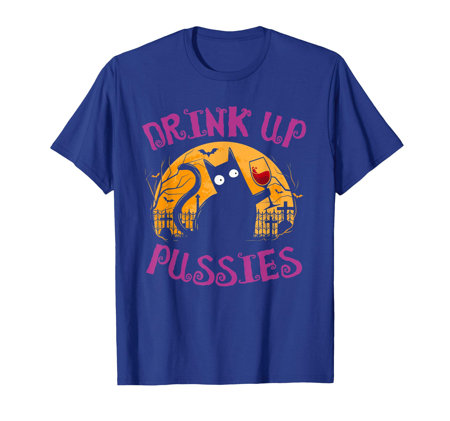 Drink Up Pussies Halloween Party Spook Black Cat Drinking T-Shirt