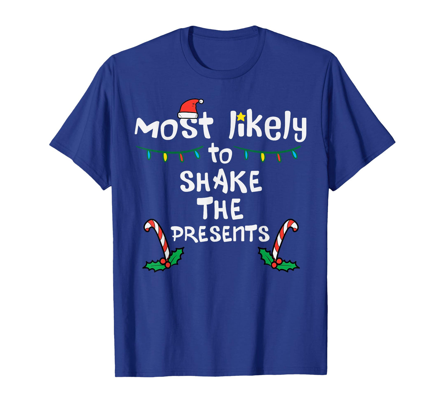 Most Likely Shake Presents Christmas Xmas Family Matching T-Shirt