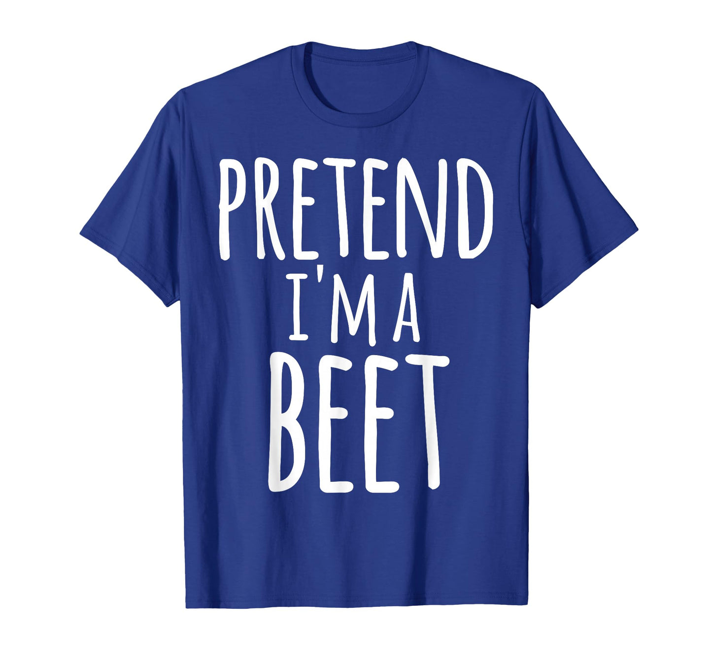 Pretend I'm A Beet Costume Halloween Funny Lazy Easy Gift T-Shirt