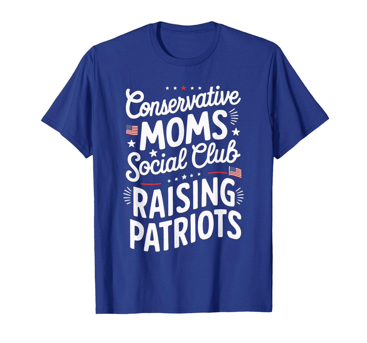 Conservative Moms Social Club Raising Patriots T-Shirt