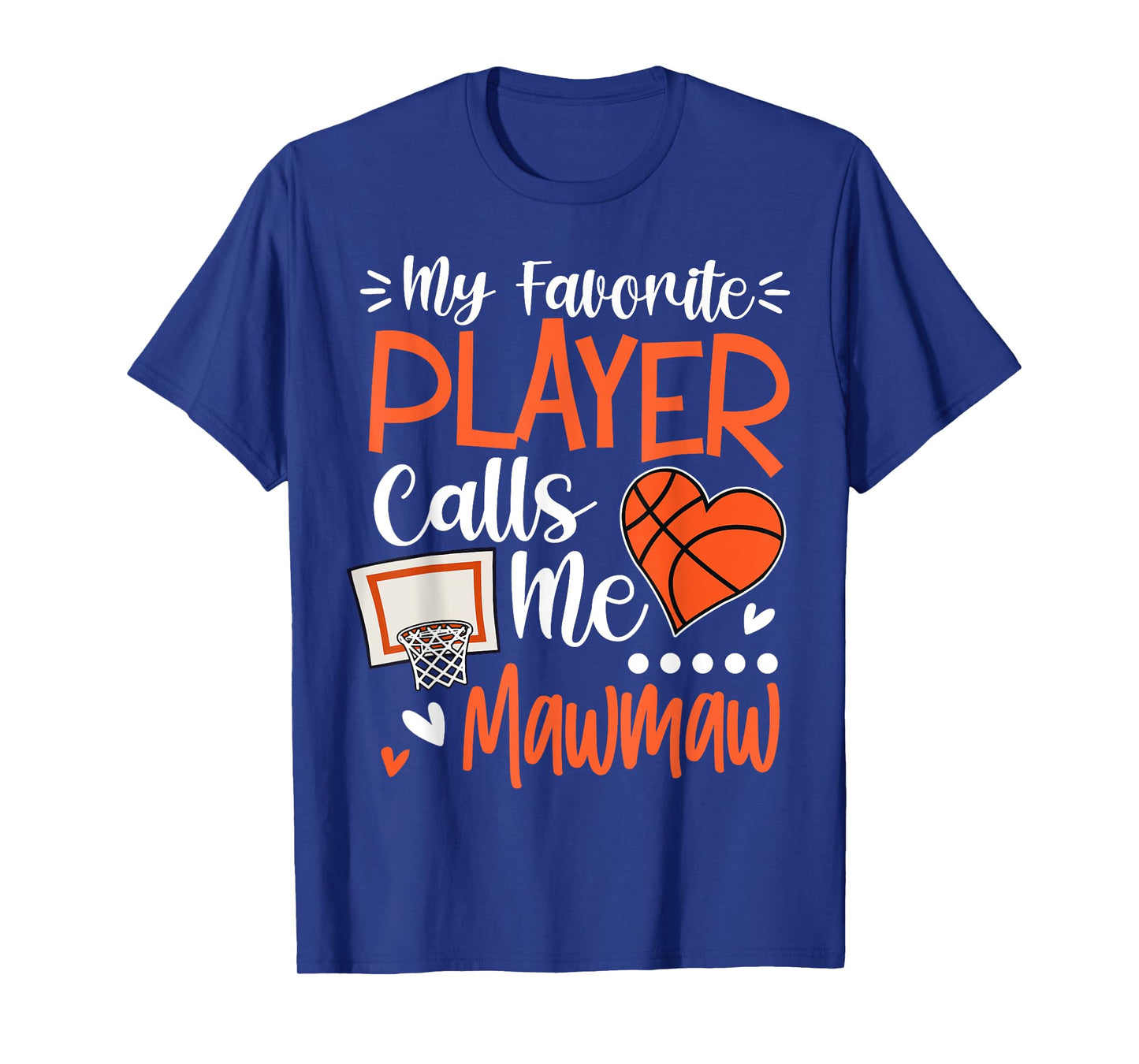 My Favorite Basketball Player Calls Me Mawmaw T-Shirt