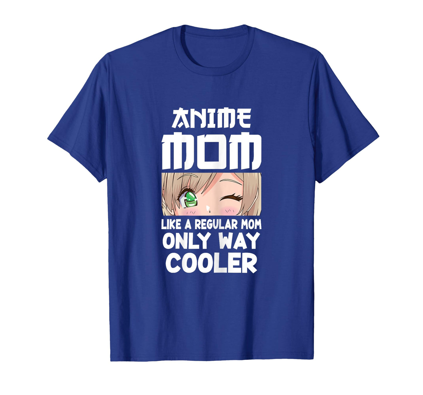 Anime Mom Like A Regular Mom Only Way Cooler Kawaii T-Shirt
