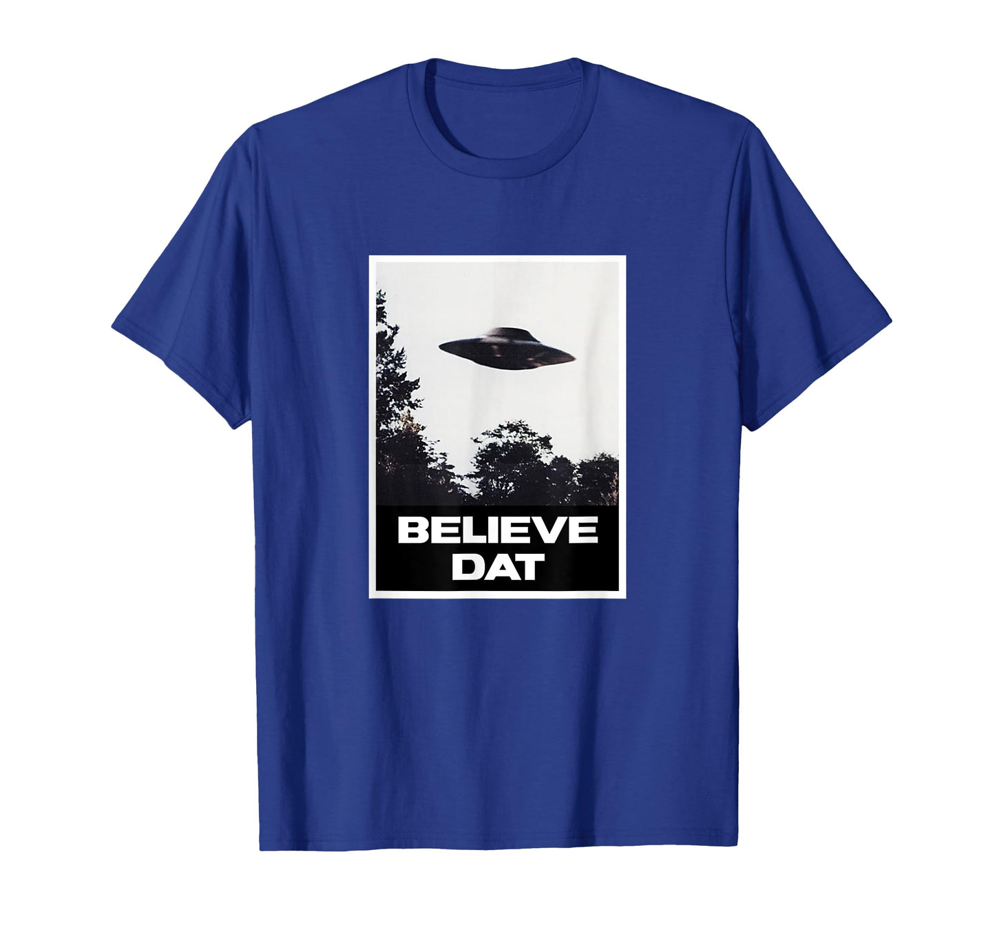 Believe Dat UFO Tee T-Shirt