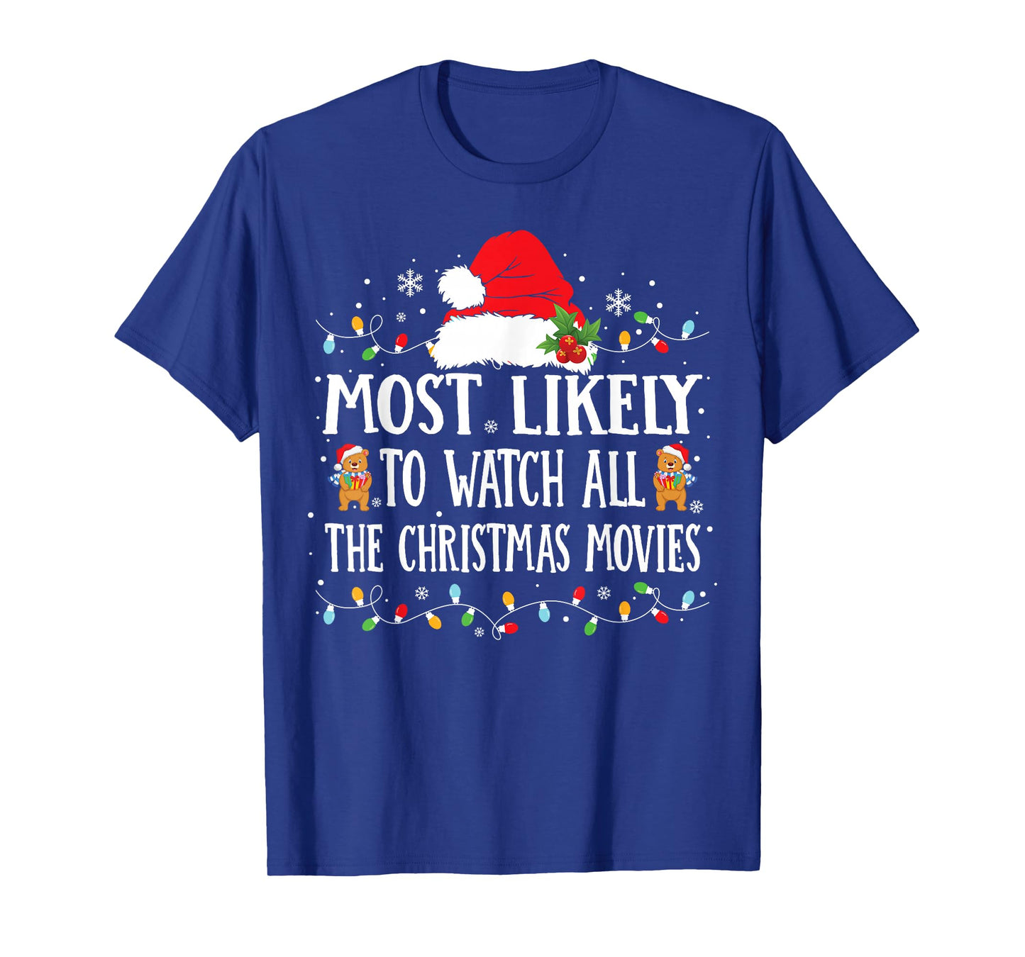 Most Likely to Watch All The Christmas Movies Christmas T-Shirt