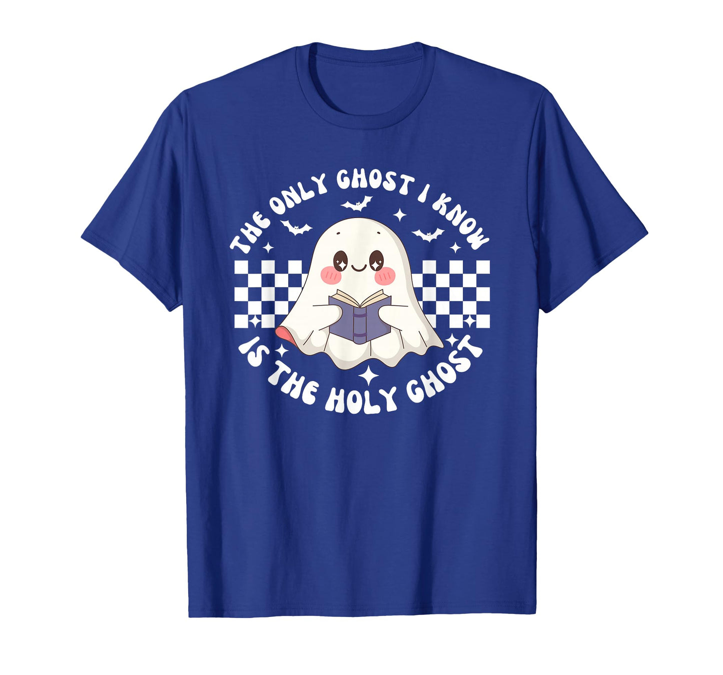 The Only Ghost I Know Is The Holy Ghost Funny Boo Bible T-Shirt