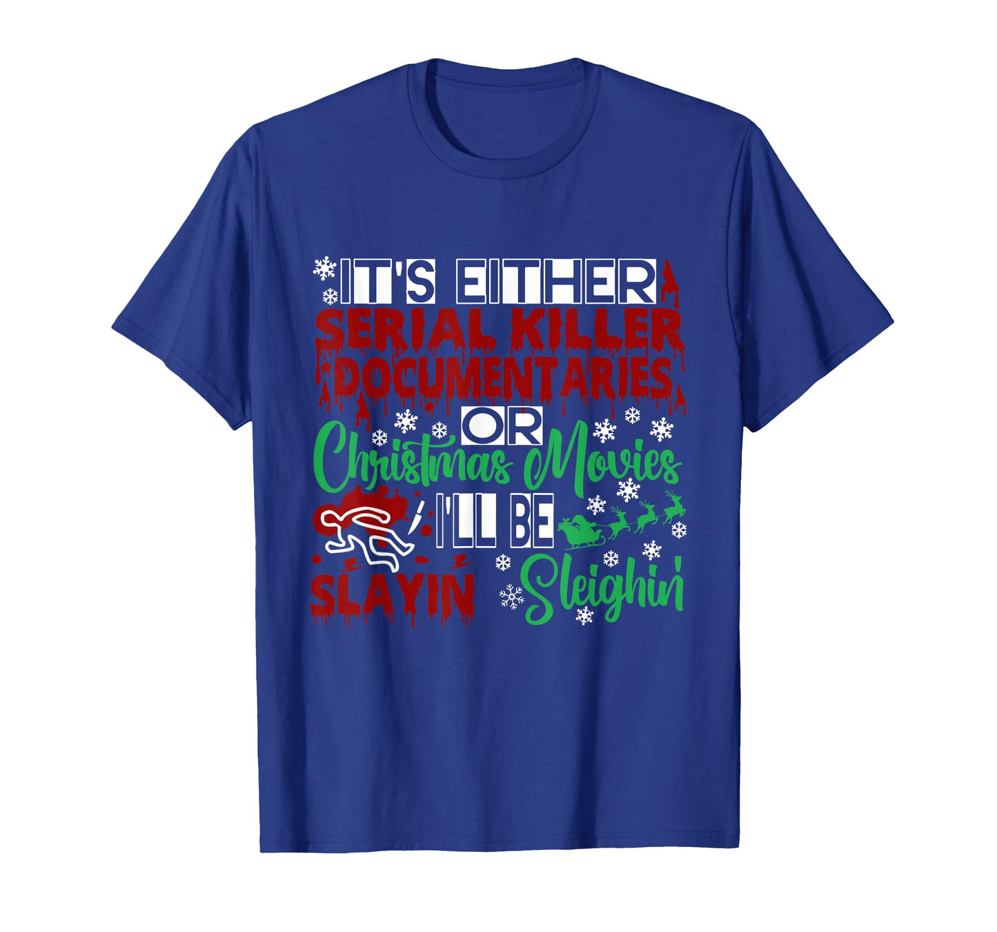 Serial Killer Documentary Christmas Movie Slayin or Sleighin T-Shirt