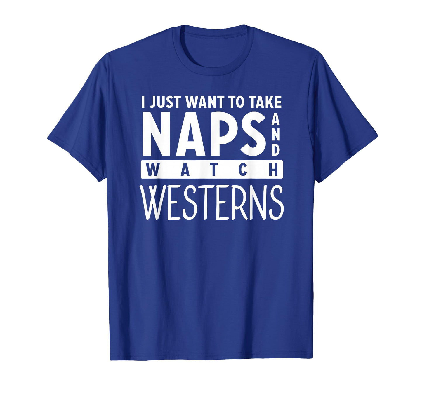 Take Naps and Watch Western Movies Lover T-Shirt