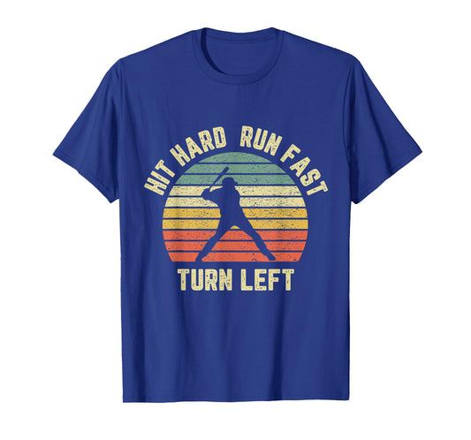 Hit Hard Run Fast Turn Left Shirt Vintage Baseball Retro Tee T-Shirt