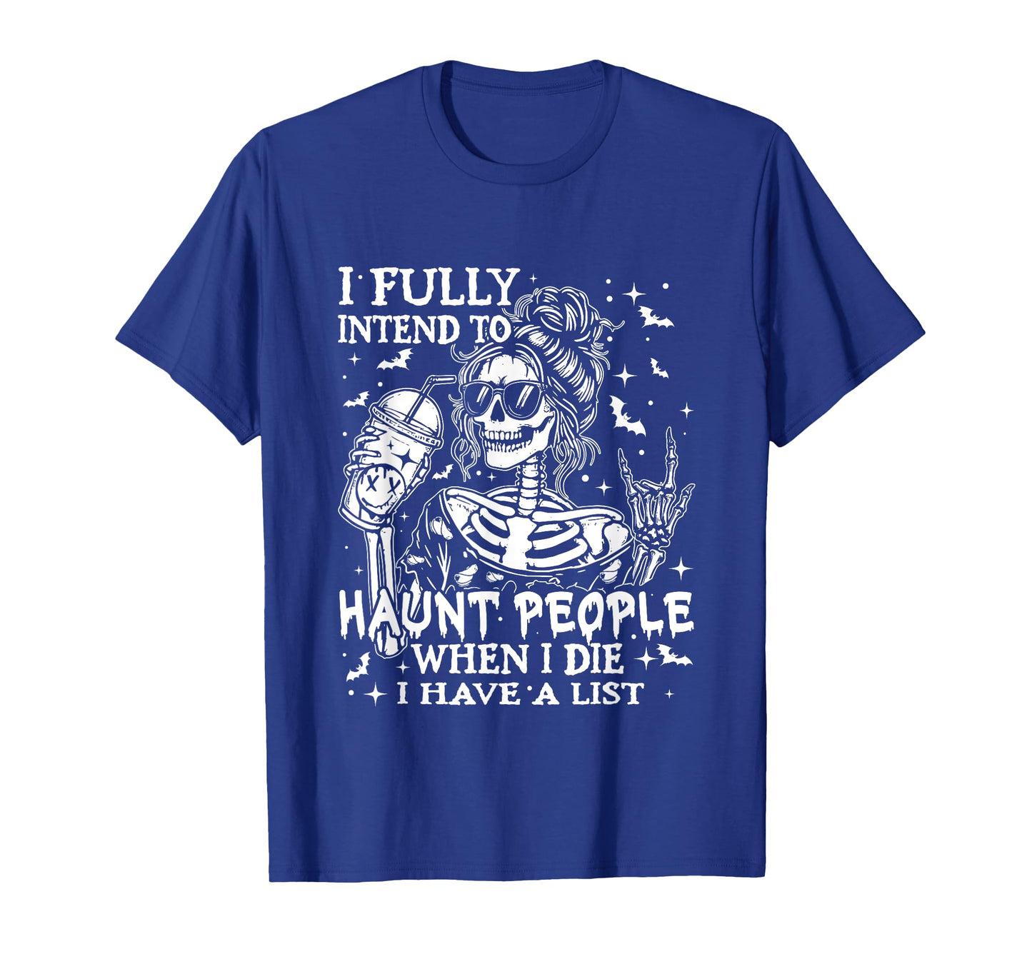 I Fully Intend To Haunt People When I Die Funny Skeleton T-Shirt