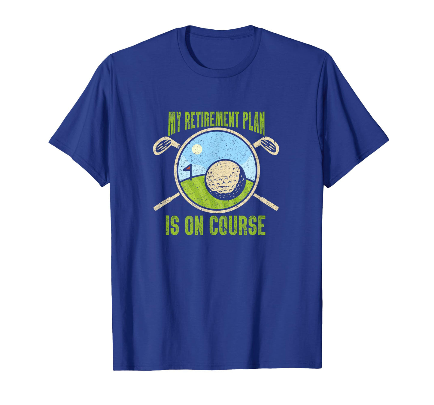 My Retirement Plan Golfing Course Retired Golf Player T-Shirt